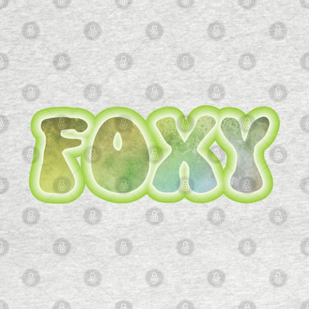 FOXY. Retro 60s 70s aesthetic slang by F-for-Fab